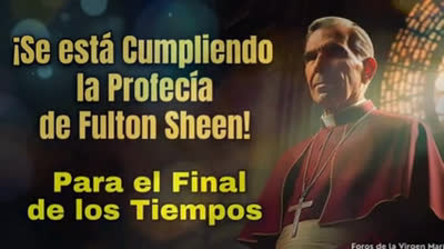 La Reveladora Profecía del arzobispo Fulton Sheen para el Final de los Tiempos