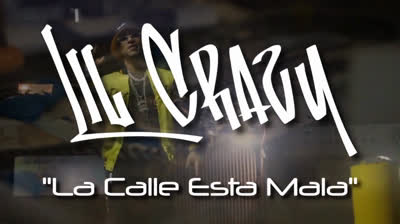 Lil Crazy - La Calle Está Mala (Official Music Video)