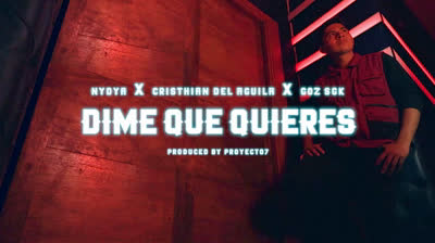 NYDYA, Cristhian Del Aguila, Goz SGK - Dime Que Quieres (Official Music Video)
