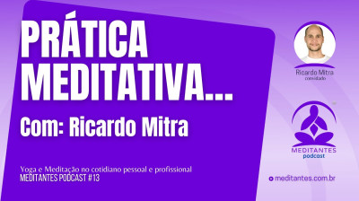Meditação de 1 Minuto com Ricardo Mitra - Meditantes PodCast #13