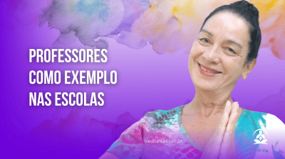 Professores como Exemplo nas Escolas - Meditantes PodCast #14
